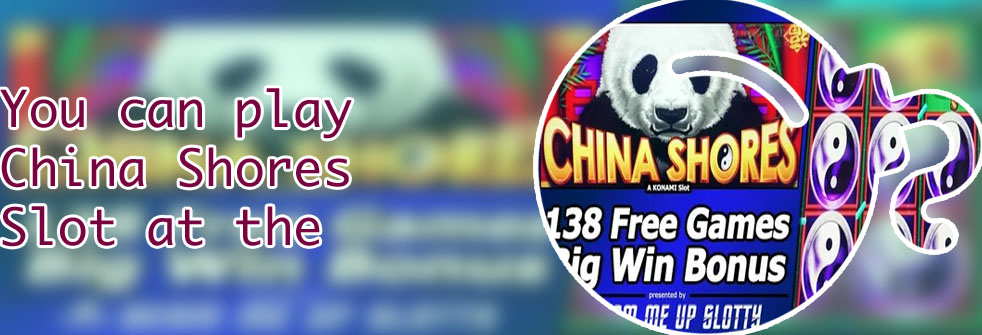 Free online china shores slots