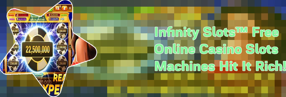 Infinity slots