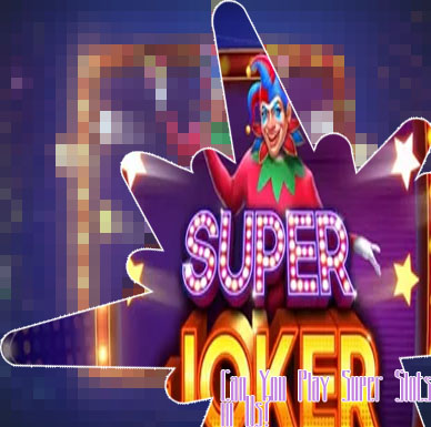 Play super slots